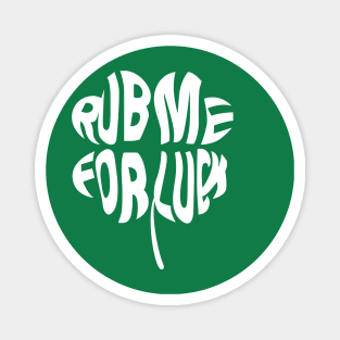 St Patrick's Day-Rub Me For Luck Magnet